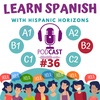 Podcast #36. DELE B2: Tarea 2, prueba oral: "Haciendo una barbacoa". Learn Spanish with Hispanic Horizons.