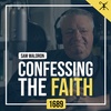 1689 13:2-3 Distinctives of Progressive Sanctification | Confessing the Faith