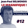 Le French Podcast 🎙️ : 12. Jean-Paul Belmondo, Le Magnifique ! 