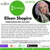We chat with Celebrity Rock Star Journalist - Eileen Shapiro