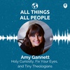 Amy Gannett- Holy Curiosity, Fix Your Eyes, and Tiny Theologians