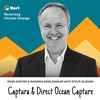 S3E21: Direct Ocean Capture or Direct Air Capture?—w/ Steve Oldham, CEO of Captura