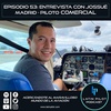 53. Entrevista Jossue Madrid, piloto comercial