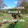 Ep 3: Packhorse Trail (Peak District/West Yorkshire)