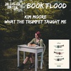 Ep 22: What The Trumpet Taught Me by Kim Moore