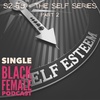  The Self Series Part 2 - Self Esteem S2 E6 