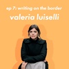 EP7: Writing on the Border