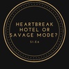 Heartbreak Hotel or Savage Mode?