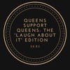 Queens Support Queens: The 'Laugh About It' Edition