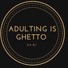 Adulting Is Ghetto