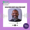 VIVA POR VOCÊ. FAÇA POR VOCÊ.