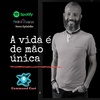 A VIDA É DE MÃO ÚNICA