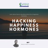 Hacking Happiness Hormones
