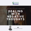 3 Steps To Dealing with Negative Thoughts