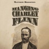 Matthew Bernstein - Hanging Charley Flinn 