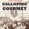Steve Friesen, - Galloping Gourmet 