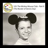 The Mickey Mouse Club Part II (The Murder of Dennis Day)