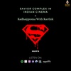 Savior Complex in Indian Cinema ft Kadhaippoma with Karthik