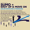 SUMO = SHUT UP & MOVE ON (Dalam Kehidupan & Pekerjaan)