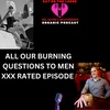 ALL YOUR BURNING QUESTIONS TO MEN ANSWERED BY A SINGLE/SUPER HOT/SUPER NICE MAN