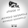 Episode 58 - Avenged Sevenfold/Avenged Sevenfold