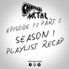 Episode 72 (Pt.2) - Season 1 Playlist Recap