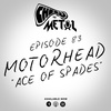 Episode 83 - Motorhead/Ace Of Spades