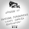 Episode 101 - Suicidal Tendencies/Lights...Camera...Revolution