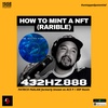 How to Mint a NFT (RARIBLE) | 432hz.888 || Yosibreak Podcast