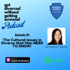 34. The Cultural Issues in Divorce that Men NEED TO KNOW! (Guest: Stephanie Tang, Esq.)
