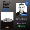 41. What REAL Men Need to Know About Divorce (Guest: James Brien)