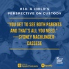 38. A Child's Perceptive on Custody (Guest: Sydney)
