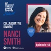 43. The BETTER Way to Get Divorced (Guest: Nanci Smith, Esq.)