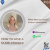 61. How to have a GOOD Divorce (Guest: Sarah Armstrong)