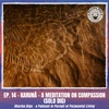 Ep. 14 - Karuná - a Meditation on Compassion (solo dig)