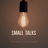Small Talks: La historia. 