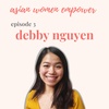 Ep 3: Sharing Culture Through Storytelling w/ Debby Nguyen 