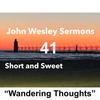 “Wandering Thoughts”. John Wesley Sermon #41: Short and Sweet!