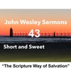 “The Scripture Way of Salvation”. John Wesley Sermon #43: Short and Sweet! b