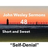 “Self-Denial”. John Wesley Sermon #48: Short and Sweet!