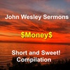 Money! 3 condensed sermons by John Wesley on how to use our money.