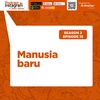 S2E16 | Manusia baru