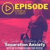 Tips, Tricks and Busting Myths: Separation Anxiety