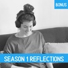 Bonus: Season 1 Reflections