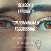 On Humanism & Flourishing