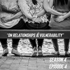 On Relationships & Vulnerability