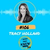 (Ep. 106) Tracy Holland: Female founders are a force