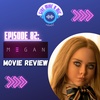 Episode 83: "M3GAN" Movie Review