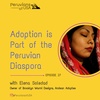 27 (English) Adoption is Part of the Peruvian Diaspora, with Elena from Brooklyn Warmi Designs