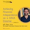 28 (English) Achieving Financial Independence as a DACA Dreamer with Diego Corzo